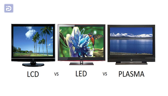 مقایسه تلویزیون پلاسما با تلویزیون LCD و LED