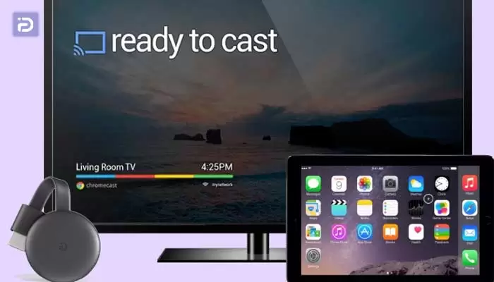 اتصال تبلت به تلویزیون با کروم کست گوگل